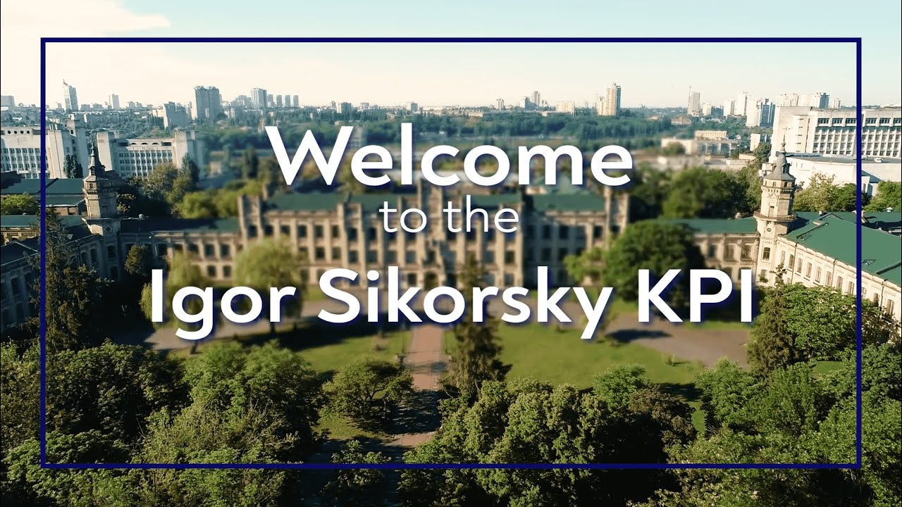 Welcome to the best technical University in Ukraine – Igor Sikorsky KPI