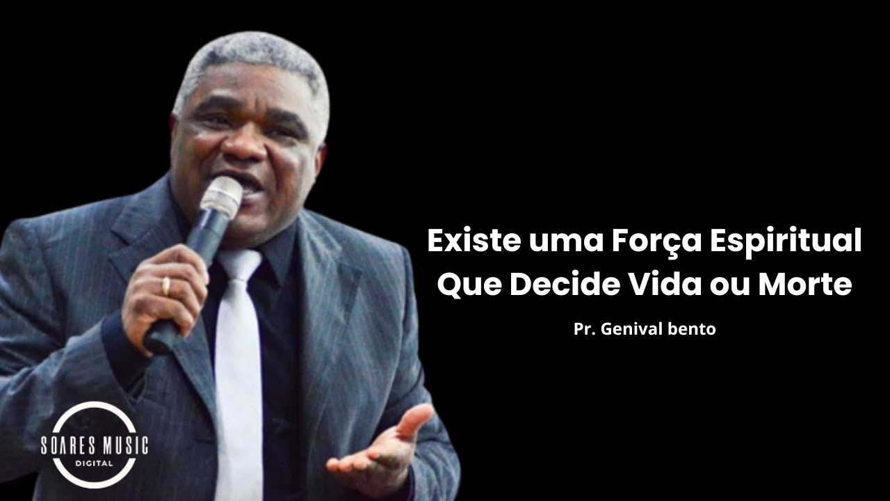 Existe uma Força Espiritual Que Decide Vida ou Morte! PR  GENIVAL BENTO
