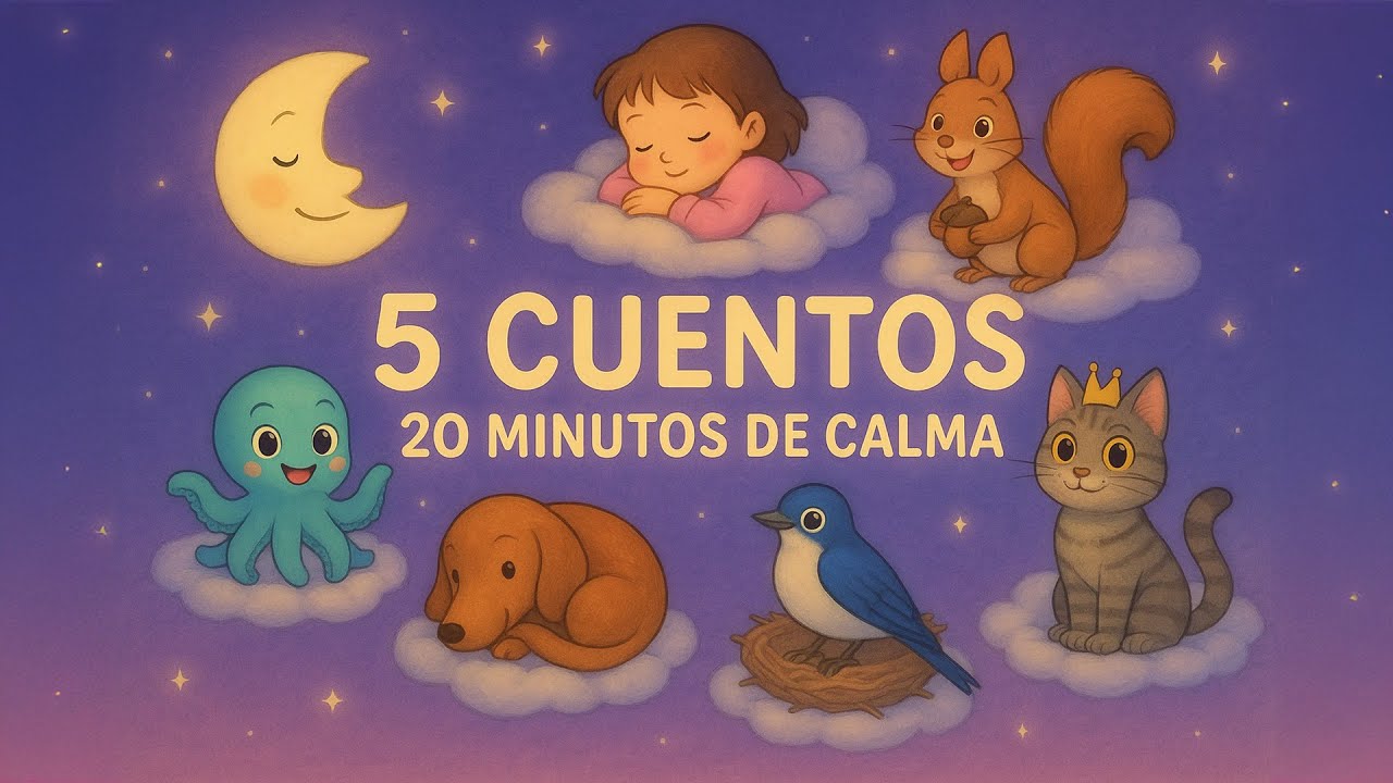 5 Cuentos para Dormir - 20 Minutos de Calma y Magia ✨