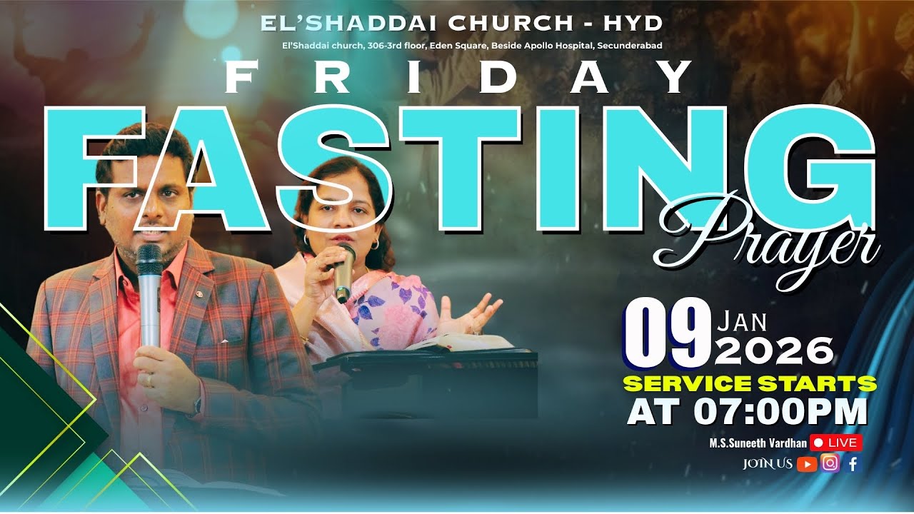 FASTING PRAYER SERVICE || 09TH JAN 2026 || EL'SHADDAI CHURCH, HYDERABAD || M.S.SUNEETH VARDHAN ||