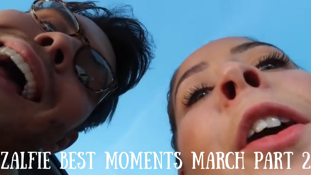ZALFIE BEST MOMENTS || MARCH 2017 Part 2!