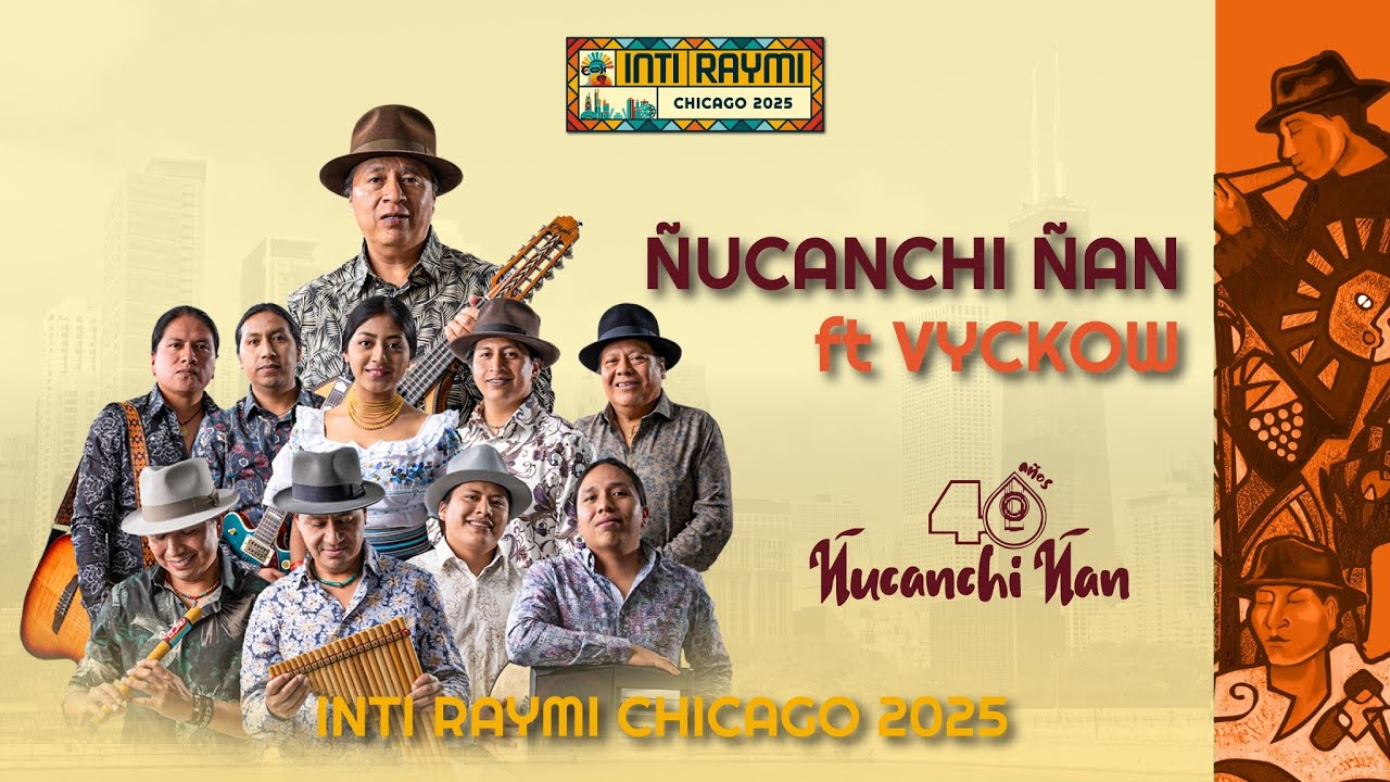 Ñucanchi Ñan ft Vyckow / Wayna - Teléfono - Ishkay Mucha / Inti Raymi Chicago 2025