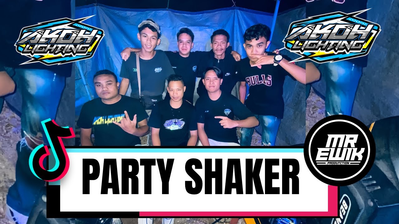 PARTY SHAKERSS - ( MR EWIK X AKOH LIGHTING ) VIRAL 2025 !!!