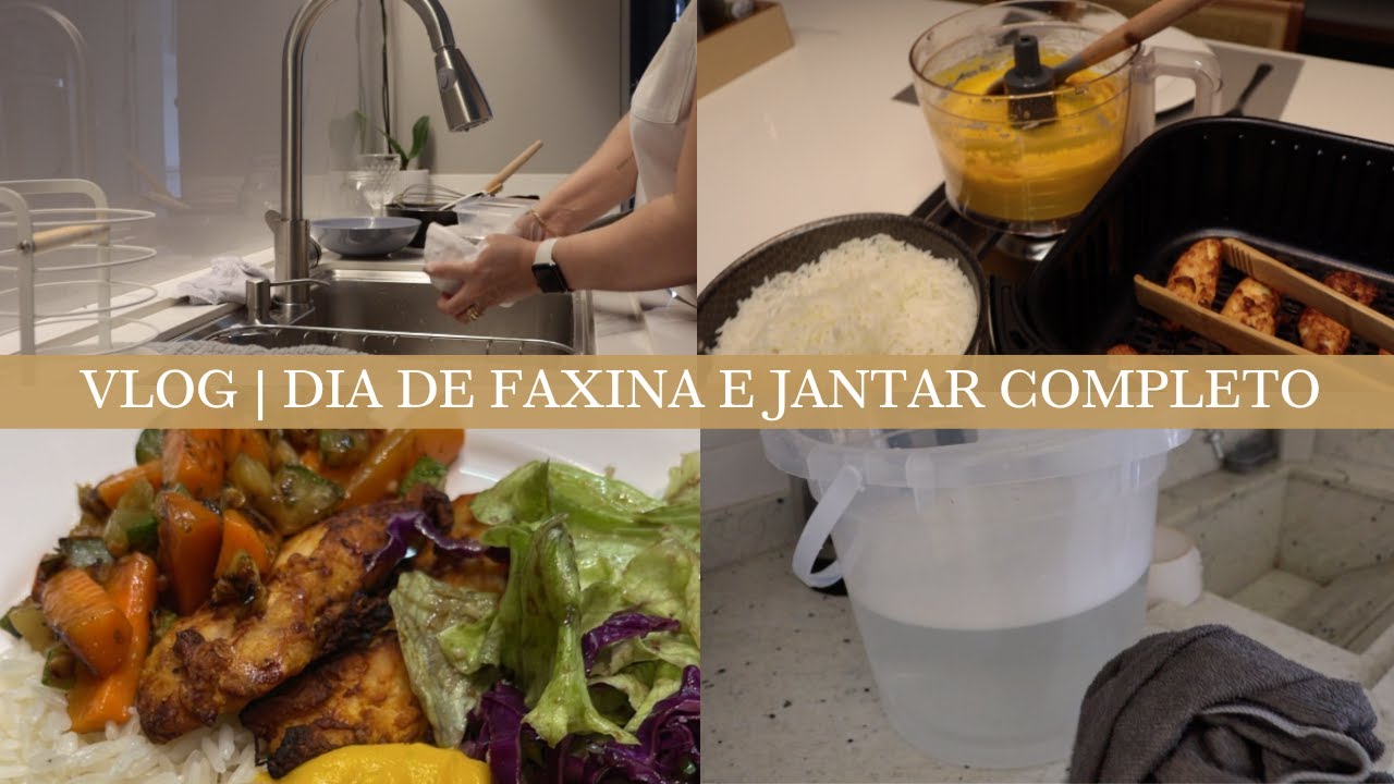 VLOG FAXINA E JANTAR COMPLETO | faxina pesada no apartamento e jantar completo saudável