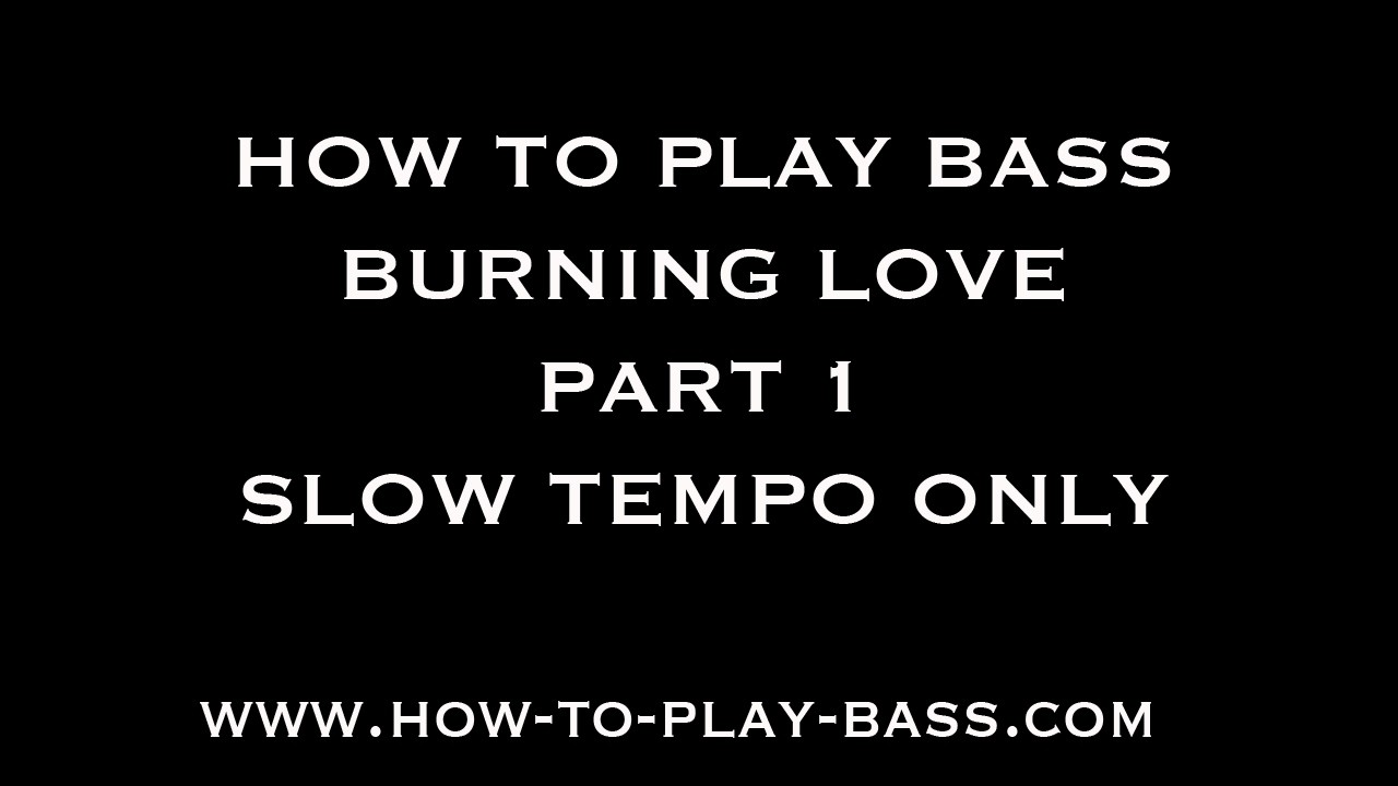 How To Play Bass Burning Love Part 1 Slow Versions