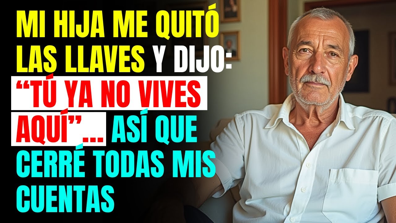 Mi Hija Me Quitó Las Llaves Y Dijo: “Tú Ya No Vives Aquí”… Así Que Cerré Todas Mis Cuentas