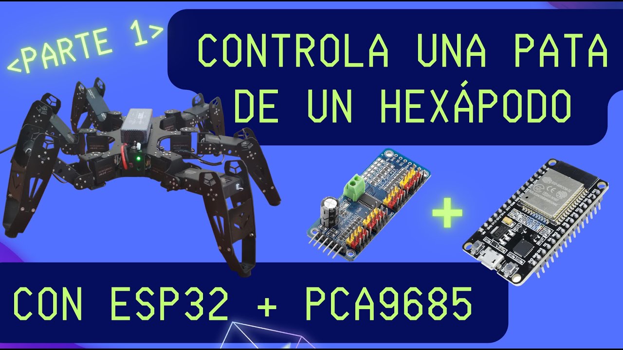 ¡Aprende a Controlar un Robot Hexápodo! Servomotores PWM con ESP32 y PCA9685 | HEXA Parte 1