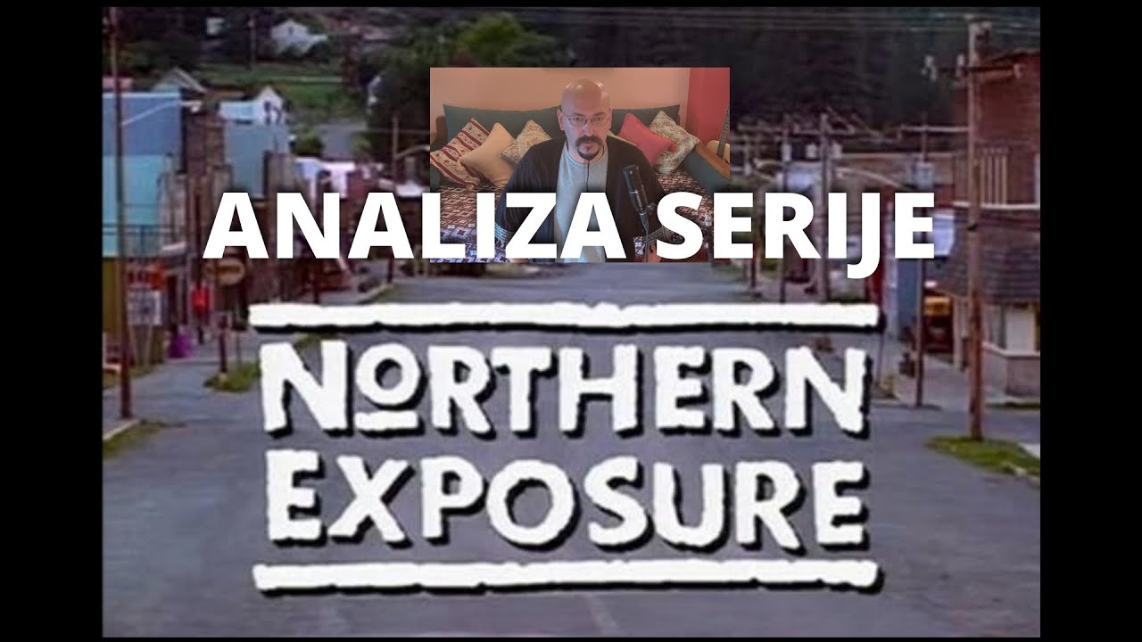 Život na Severu / Život na Sjeveru -- NOTHERN EXPOSURE (1990-1995) -- ANALIZA Serije!