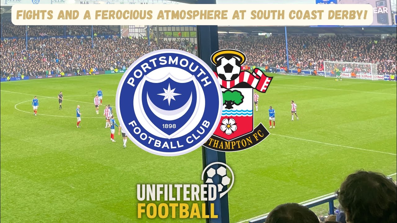 FIGHTS & FEROCIOUS ATMOSPHERE AT SOUTH COAST DERBY! | Unfiltered Football Ep. 28 - Pompey vs Saints