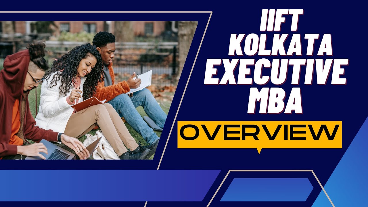 IIFT Kolkata (Executive MBA)  overview || #iiftkolkataexecutivemba #executivembaoverview #mbatours
