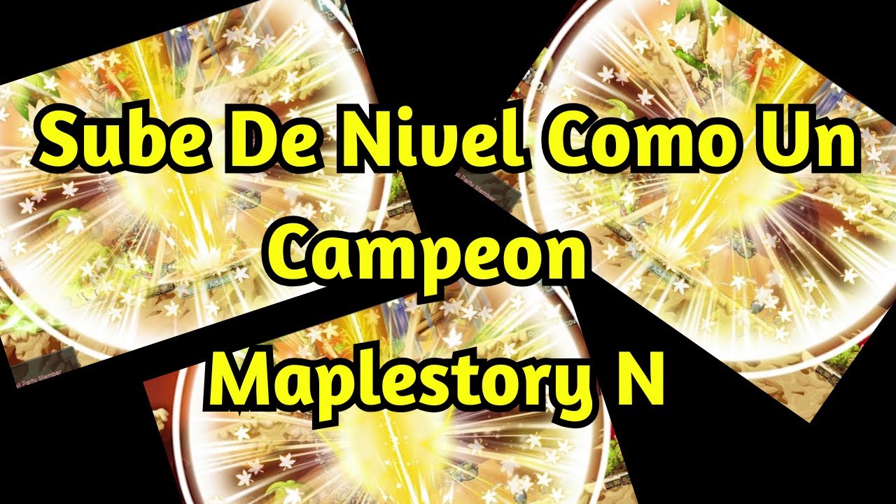 Los Mejores Mapas Para Subir De Nivel Maplestory N