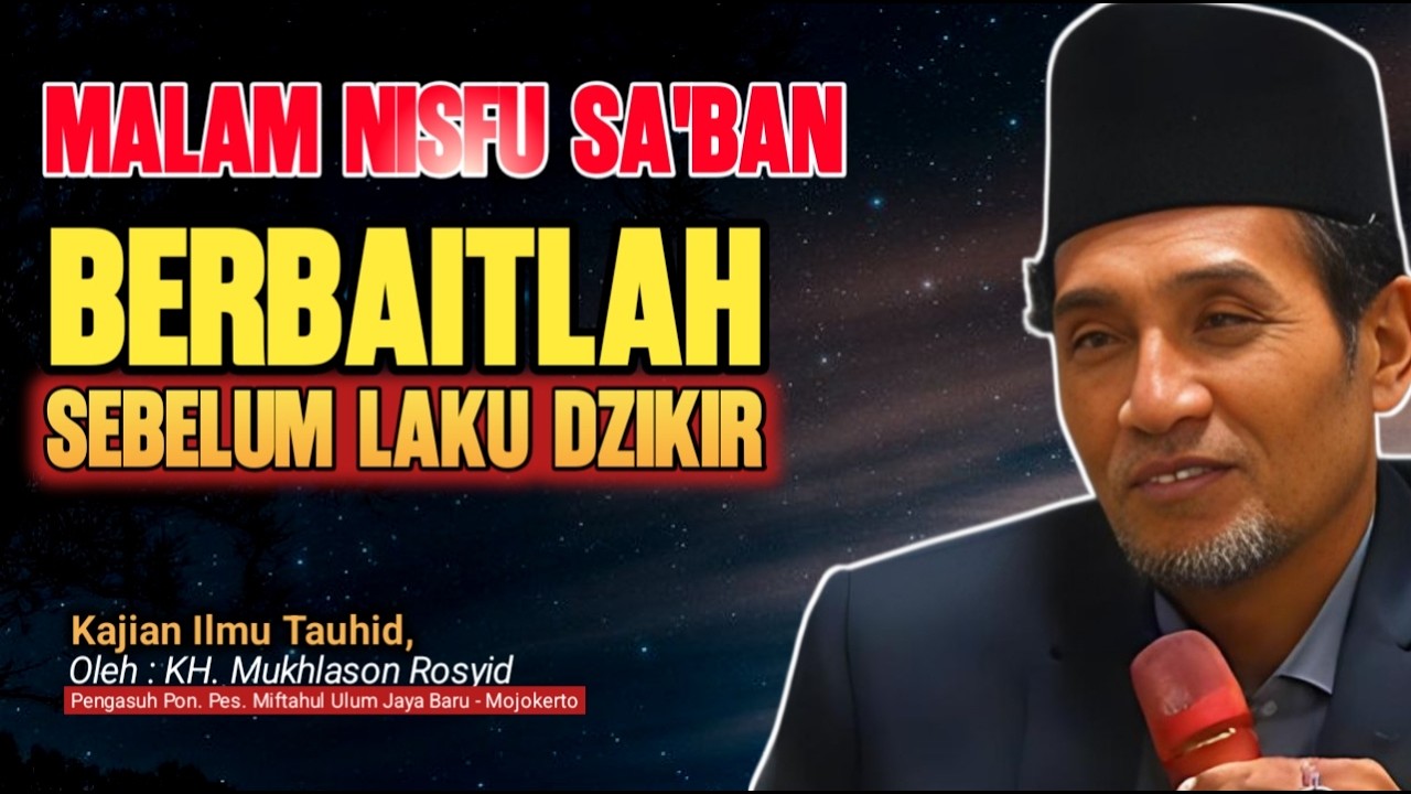 Malam Nisfu Sya’ban: Berbaiatlah Sebelum Melakukan Dzikir Sirrul Asror