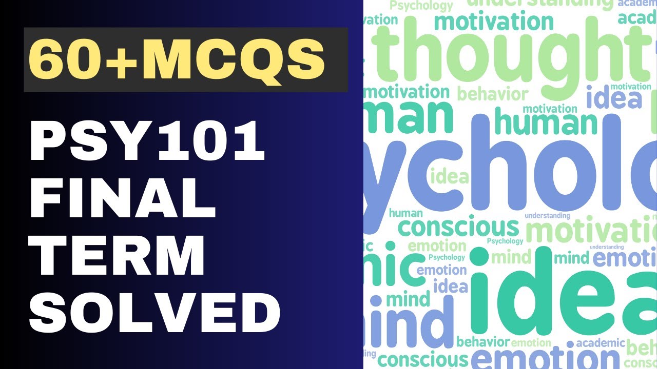 PSY101 Final Term Solved MCQs [60+ Objective Questions]