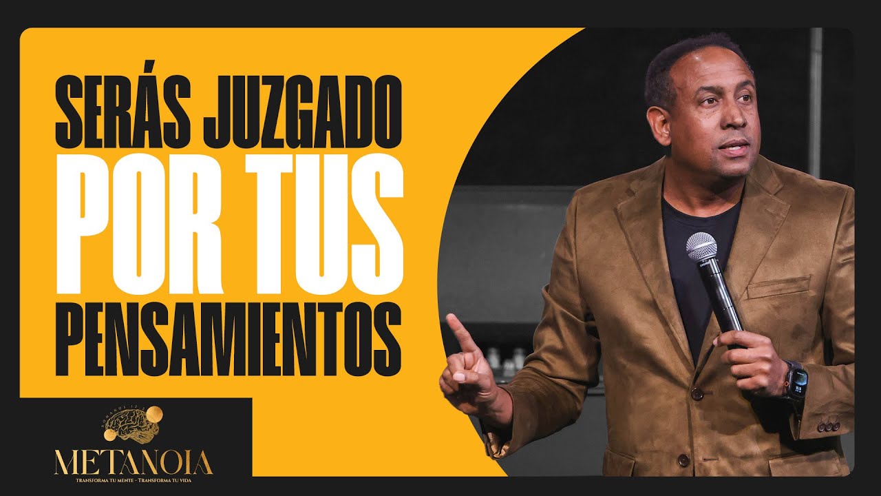 Serás Juzgado Por Tus Pensamientos | Pastor Juan Carlos Harrigan