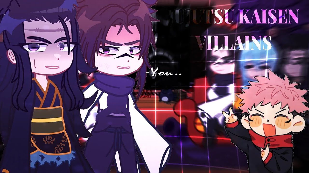 Jujutsu Kaisen Villains React To Itadori Yuji // Gacha React