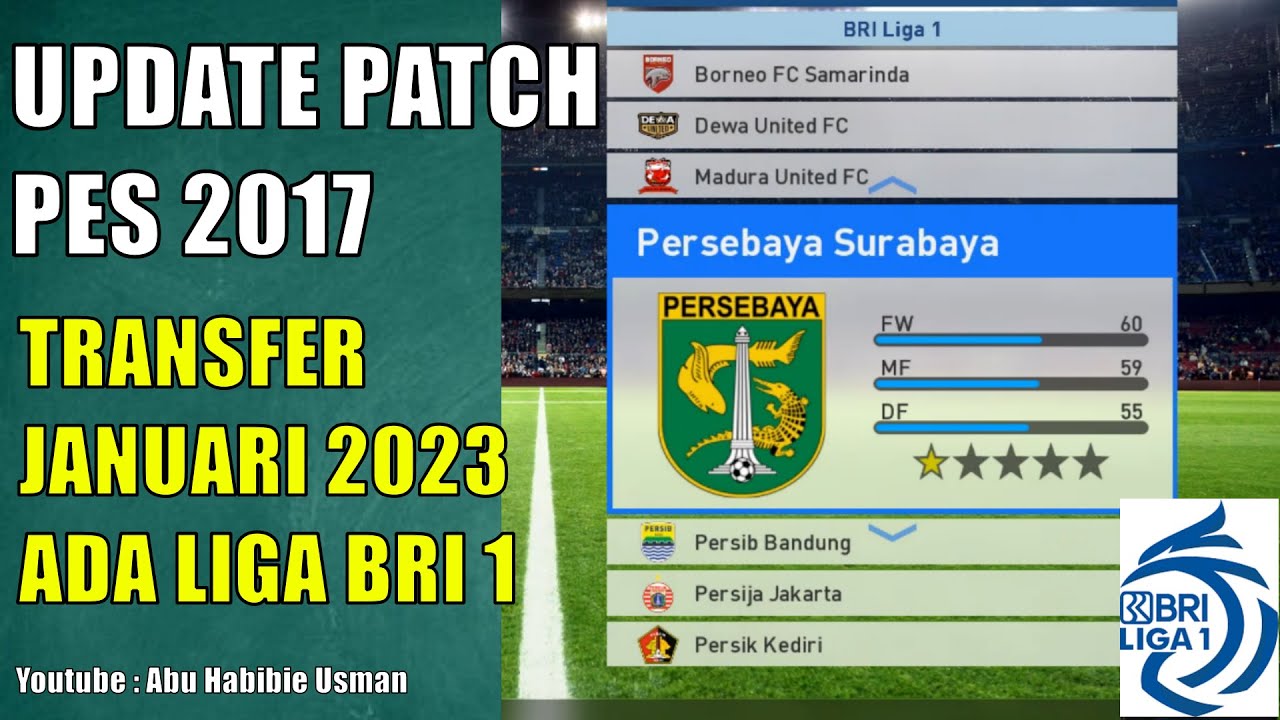 UPDATE PATCH PES 2017 ADA LIGA BRI 1 TRANSFER JANUARI 2023