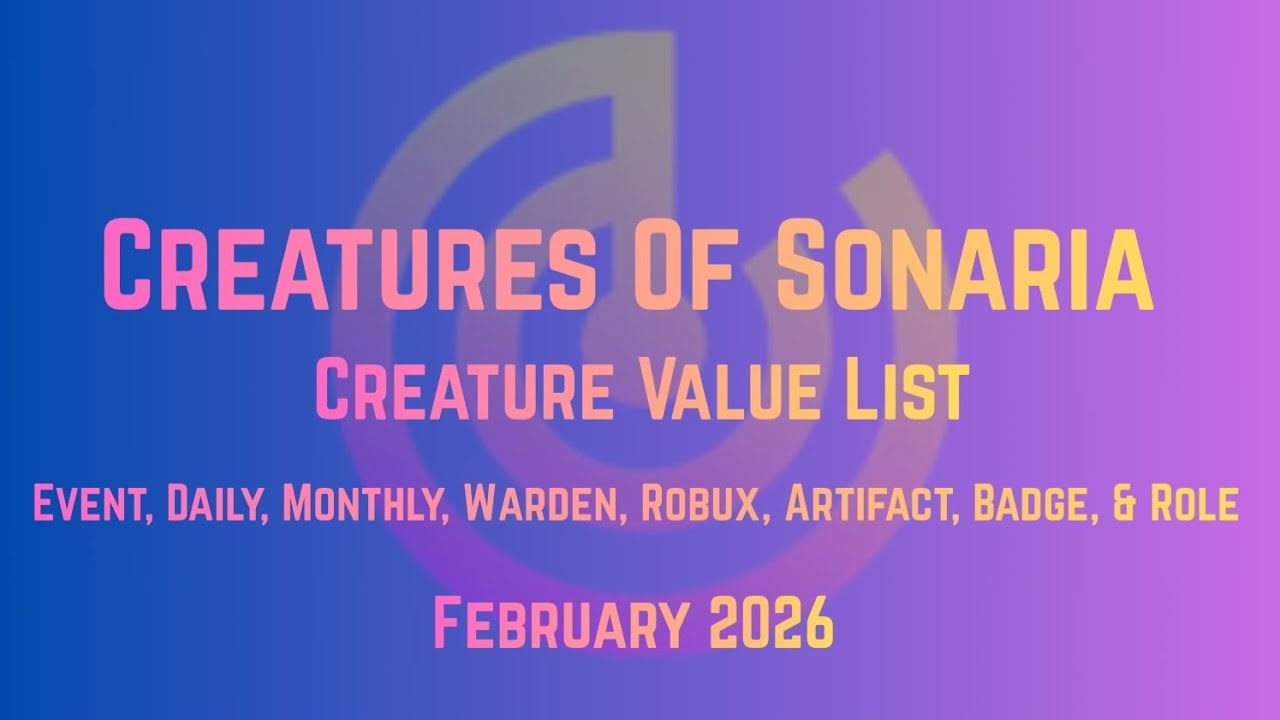 2026 February Value List || Creatures Of Sonaria 