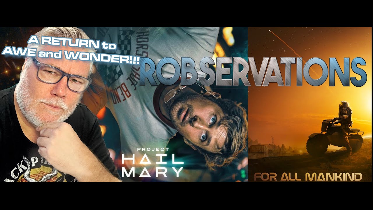 BEHOLD the IDEAS of MARCH! PROJECT HAIL MARY and FOR ALL MANKIND bring much needed IMAGINATION! 1085