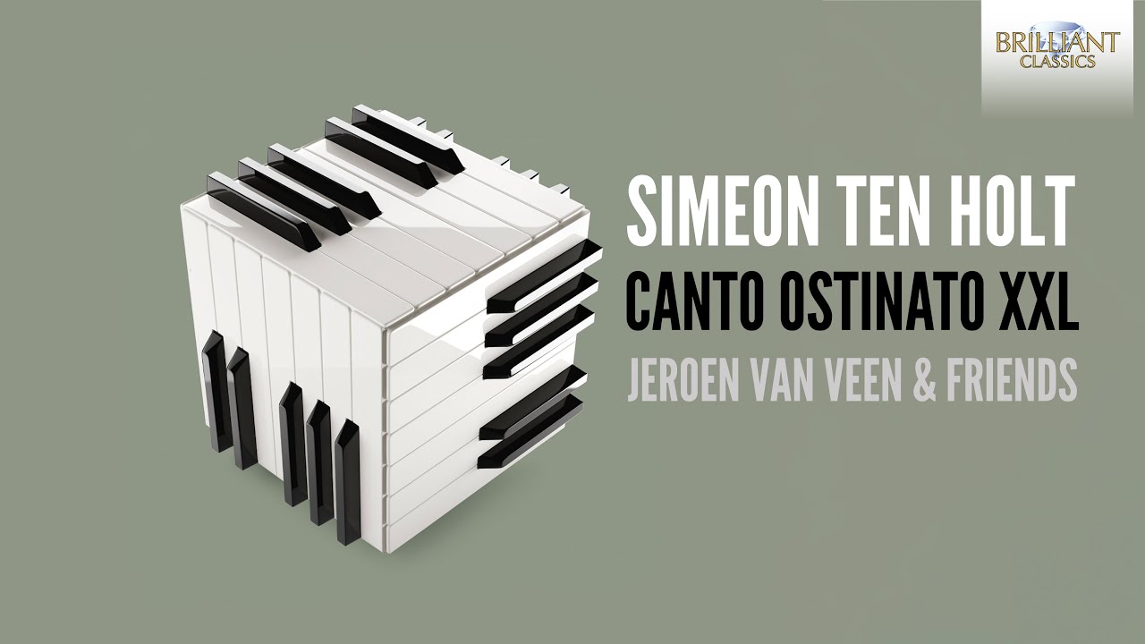 Ten Holt: Canto Ostinato XXL (Full Album) played by Jeroen van Veen