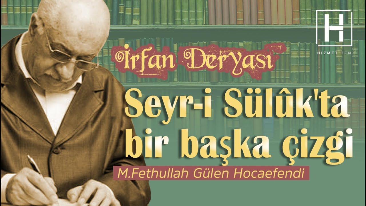 Seyr-i Sülûk'ta Bir Başka Çizgi | İrfan Deryası - 3 | M.Fethullah Gülen Hocaefendi