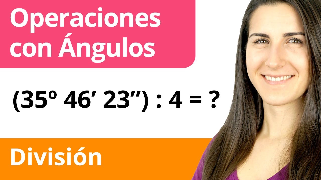 DIVISIÓN de ÁNGULOS 📐 Operaciones con Ángulos