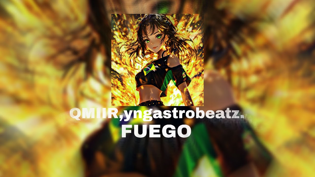 QMIIR,yngastrobeatz. - FUEGO [BRAZILIAN FUNK]