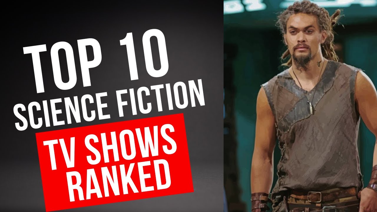 Top 10 Science Fiction TV Series Ranked