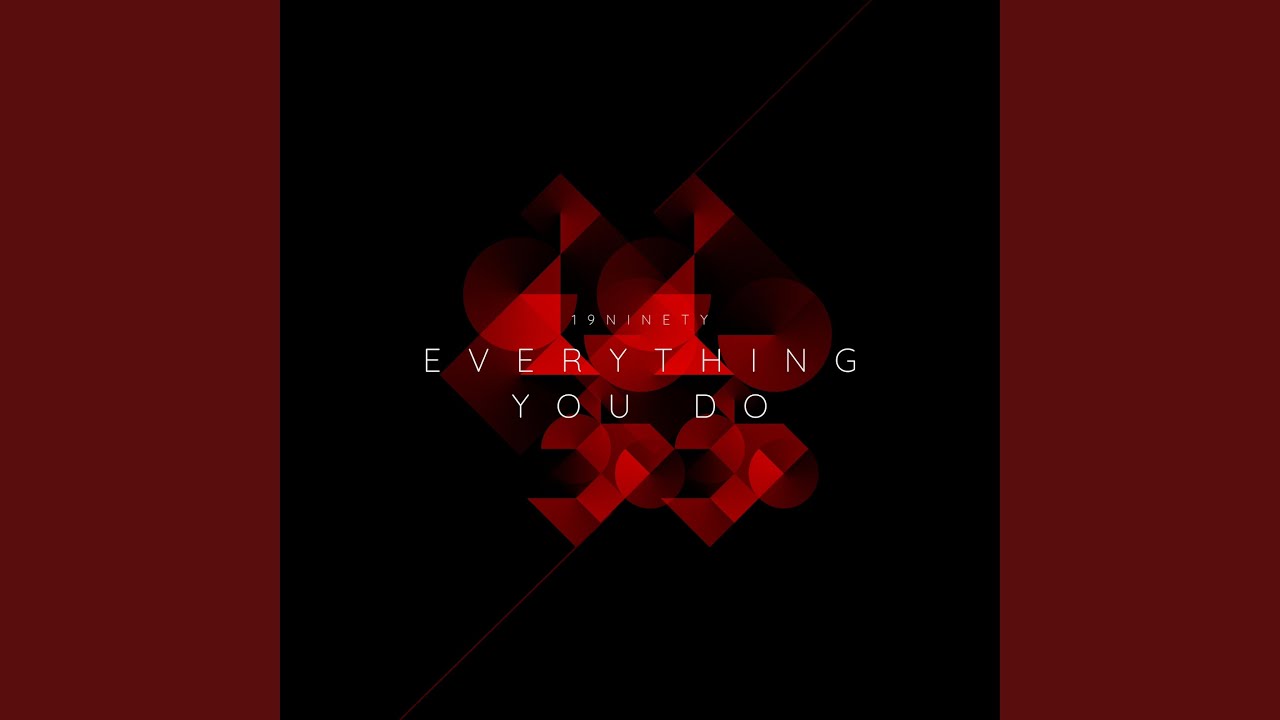 Everything You Do