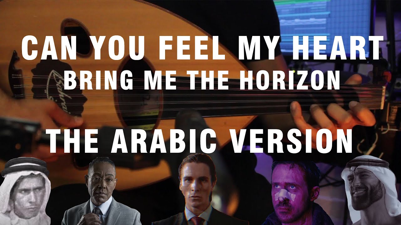Can You Feel My Heart - Bring Me the Horizon (The Arabic Version/Rendition)