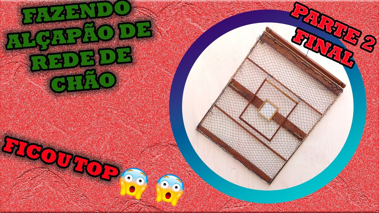 FAZENDO ALÇAPÃO DE REDE DE CHÃO, GATILHO INTELIGENTE TAMANHO GG, VÍDEO PARTE 2 (FINAL)