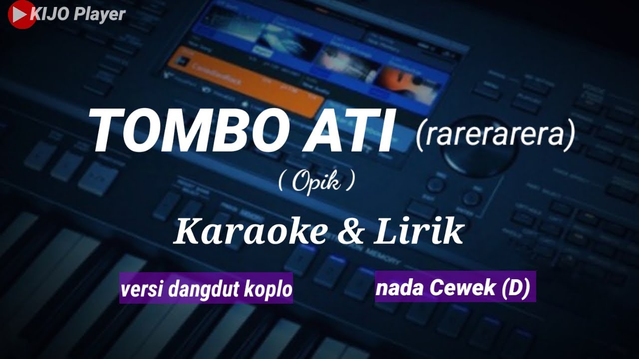 TOMBO ATI (rarerarera) || Opik || Karaoke & lirik || versi dangdut koplo || nada cewek(D)