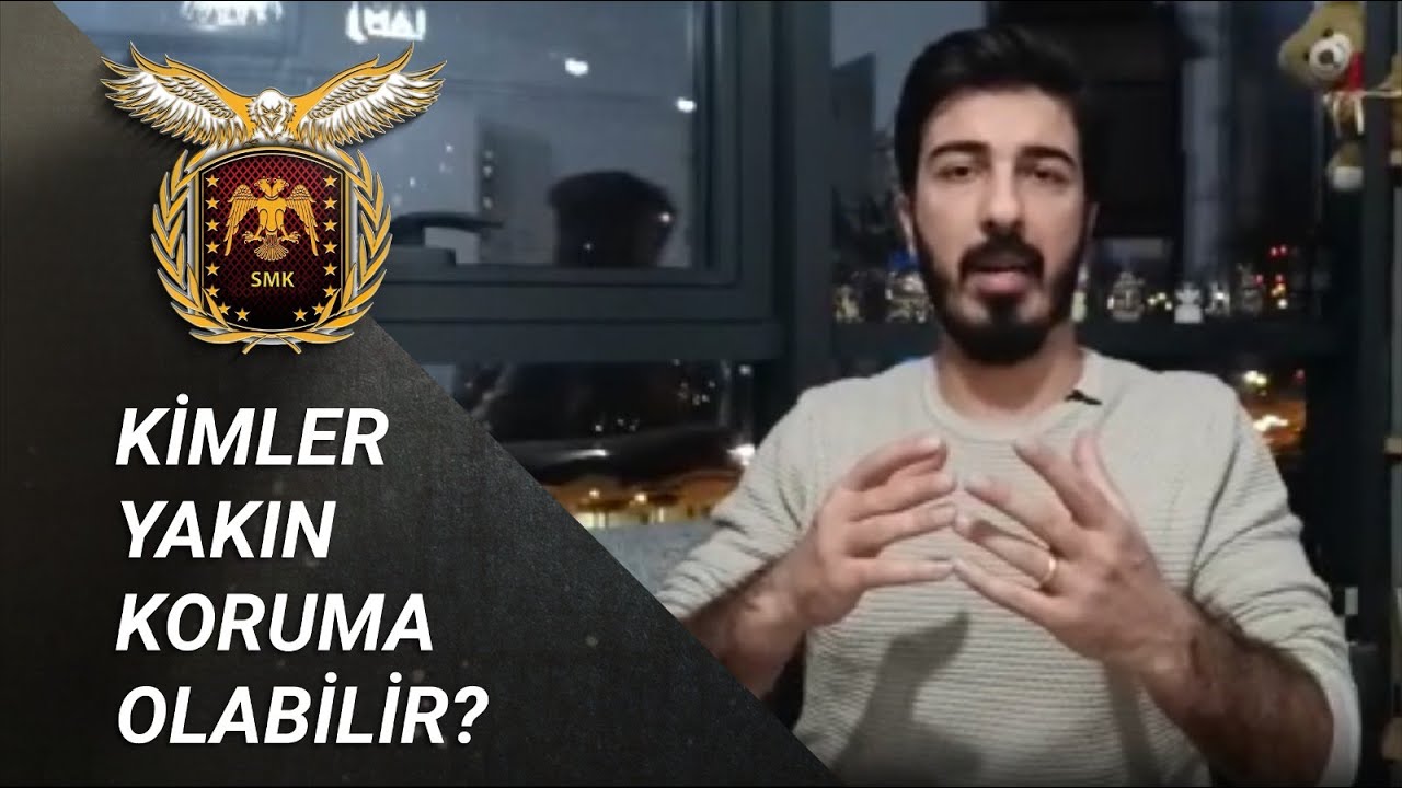 KİMLER YAKIN KORUMA OLABİLİR?