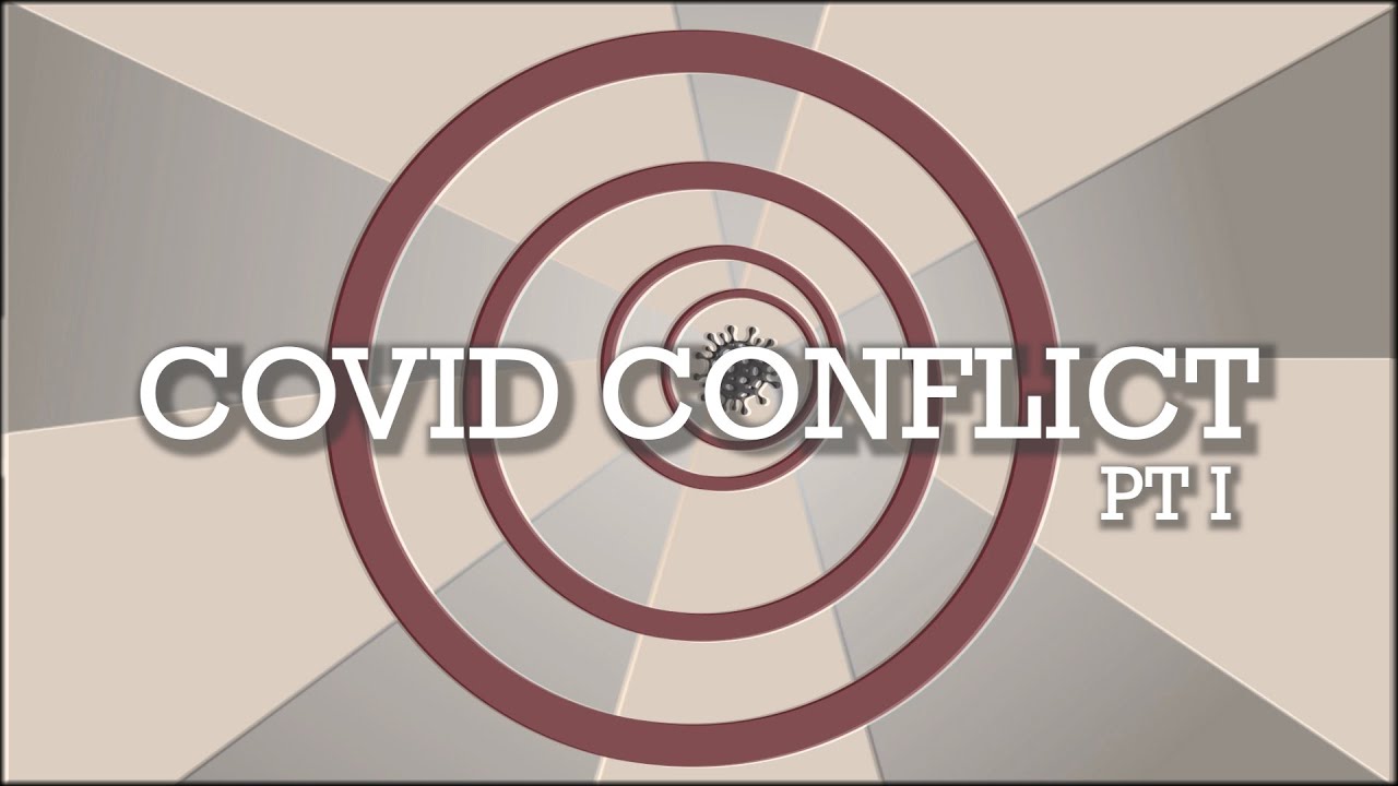 Covid Conflict | Part I