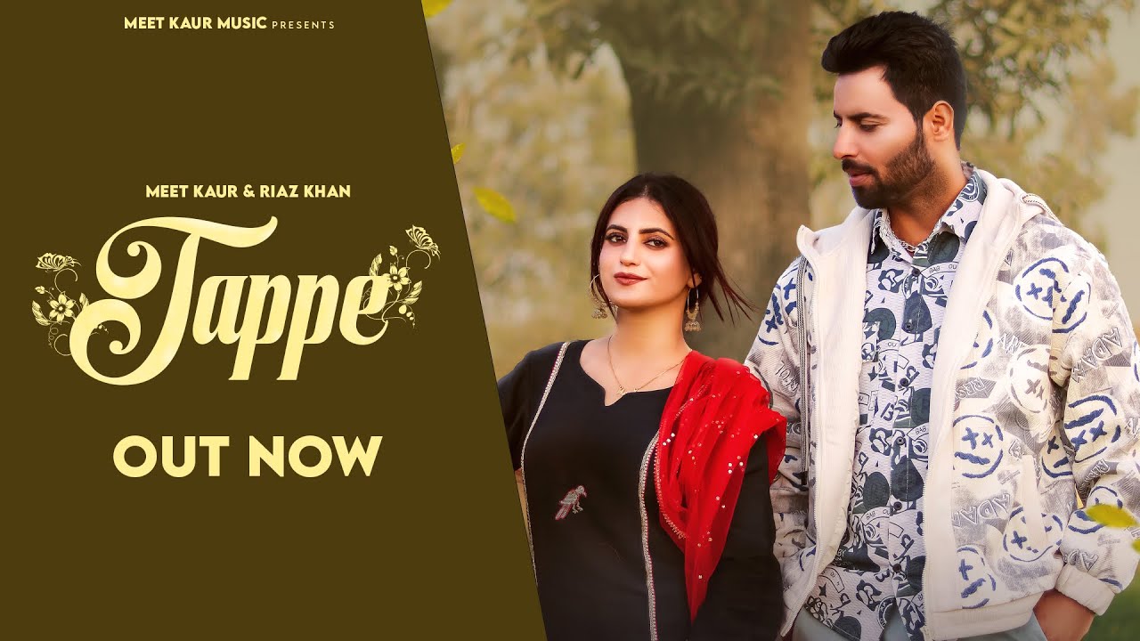 Tappe | Meet Kaur & Riaz Khan | New Punjabi Songs 2024 2025 |  @meetkaurmusic   Presents
