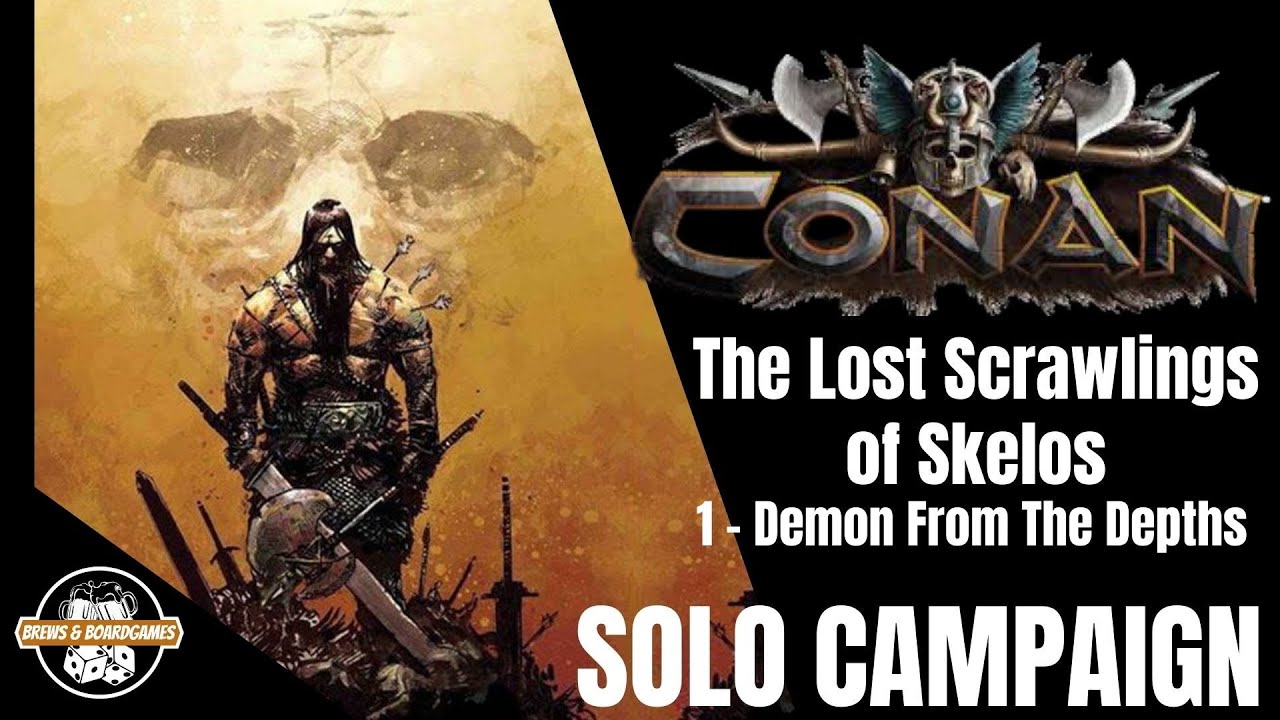 Conan - Solo - The Lost Scrawling of Skelos Campaign - Scenario 1 