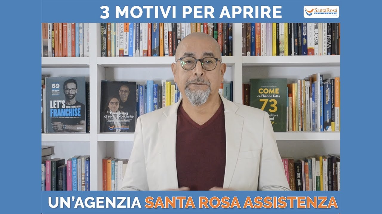 3 motivi per aprire un'agenzia Santa Rosa Assistenza
