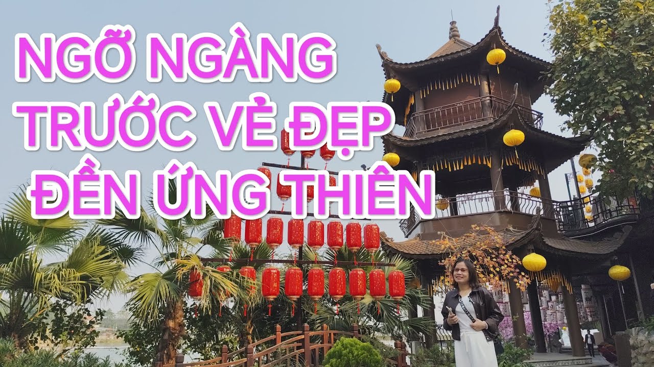 ĐỀN ỨNG THIÊN - CHỐN LINH THIÊNG GẮN LIỀN VỚI LỊCh SỬ VÙNG QUỐC OAI...! 