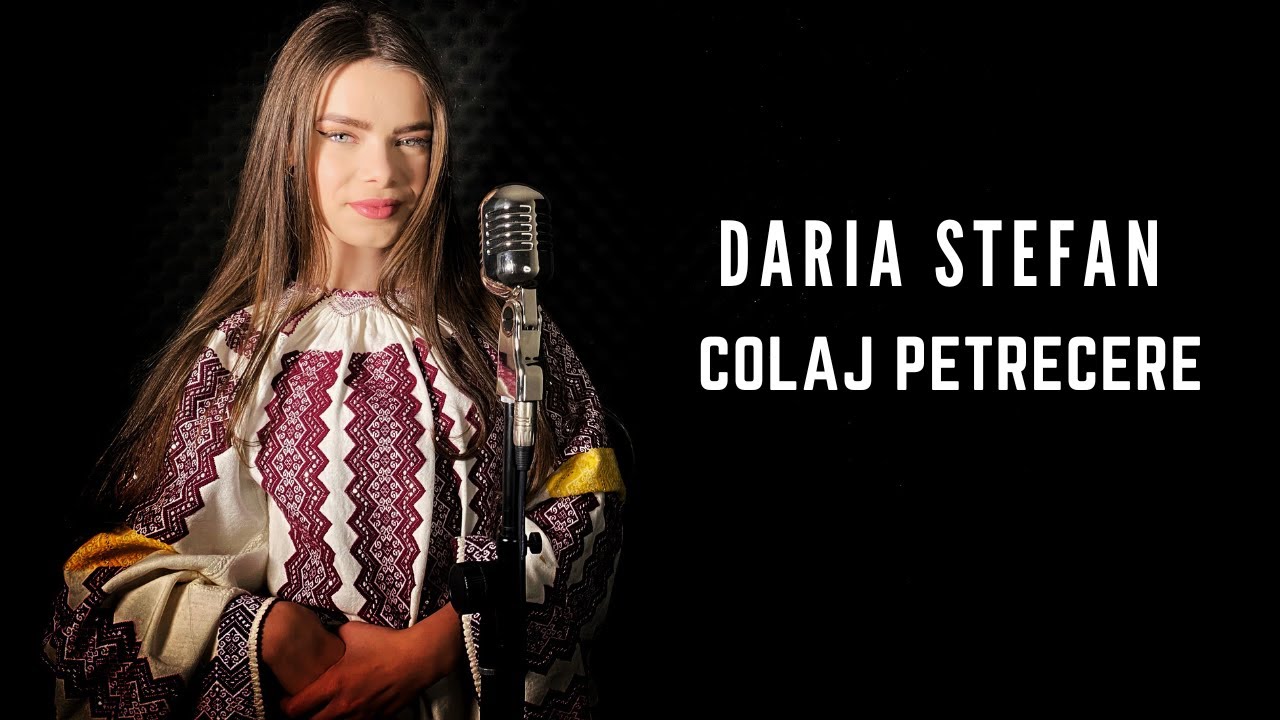 Daria Stefan - Colaj Petrecere