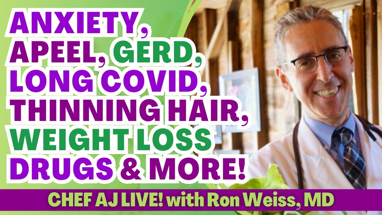 Anxiety, Apeel, GERD, Long Covid, Thinning Hair, Weight Loss Drugs & More - Q & A with Ron Weiss, MD