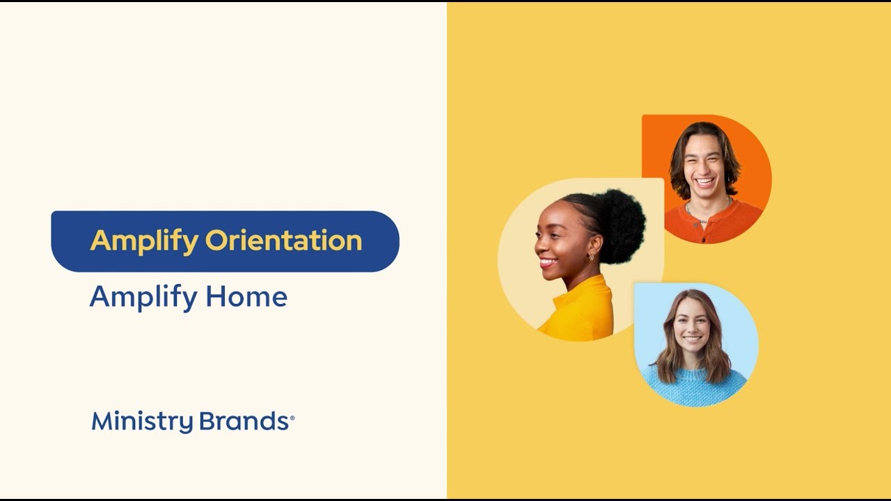 Ministry Brands Amplify: Amplify Home Orientation
