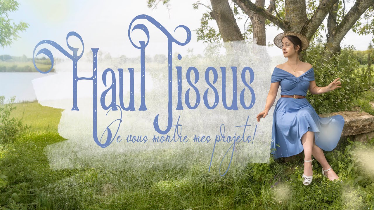 GROS haul TISSUS à petits prix ! Je vous parle de mes projets, Steampunk, GN, robes....