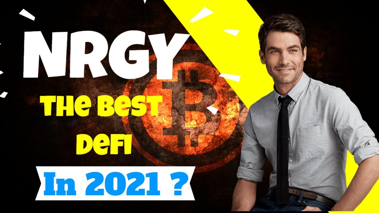 What are the best Defi Coins NRGY - What is This? and Why is this DeFi is taking over?
