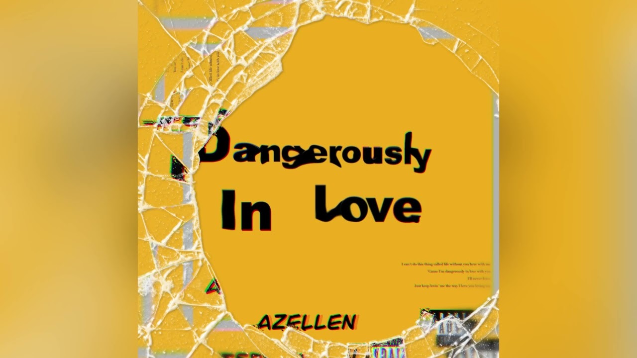 Azellen - Dangerously In Love (Official Audio) 