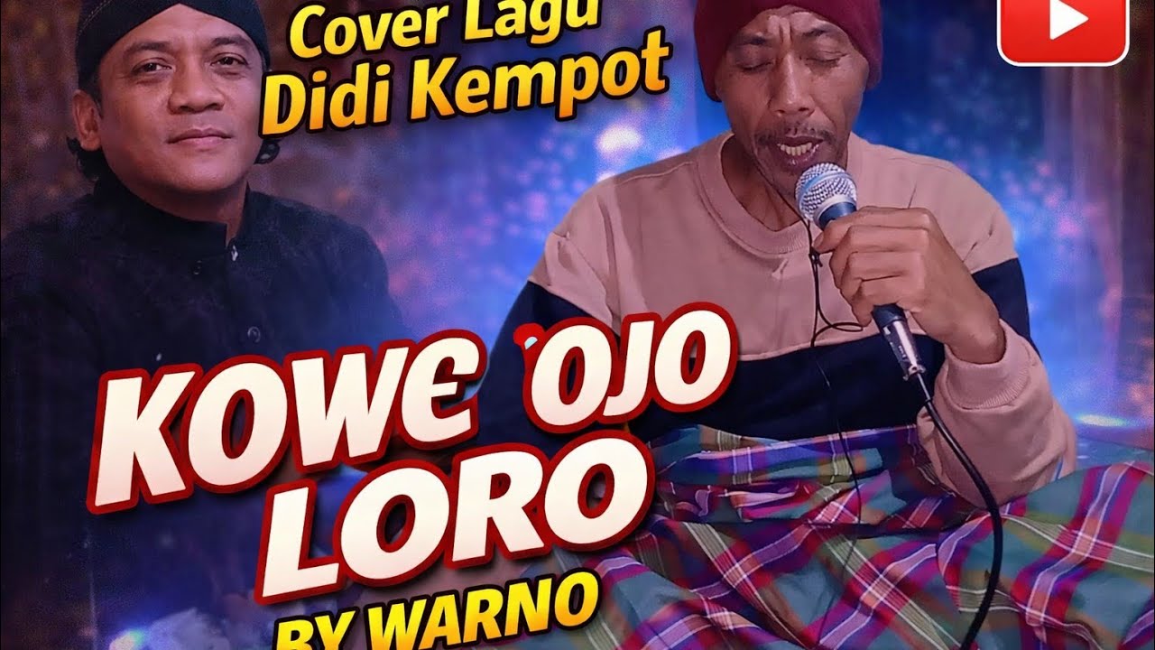 KOWE OJO LORO – DIDI KEMPOT | COVER BY WARNO