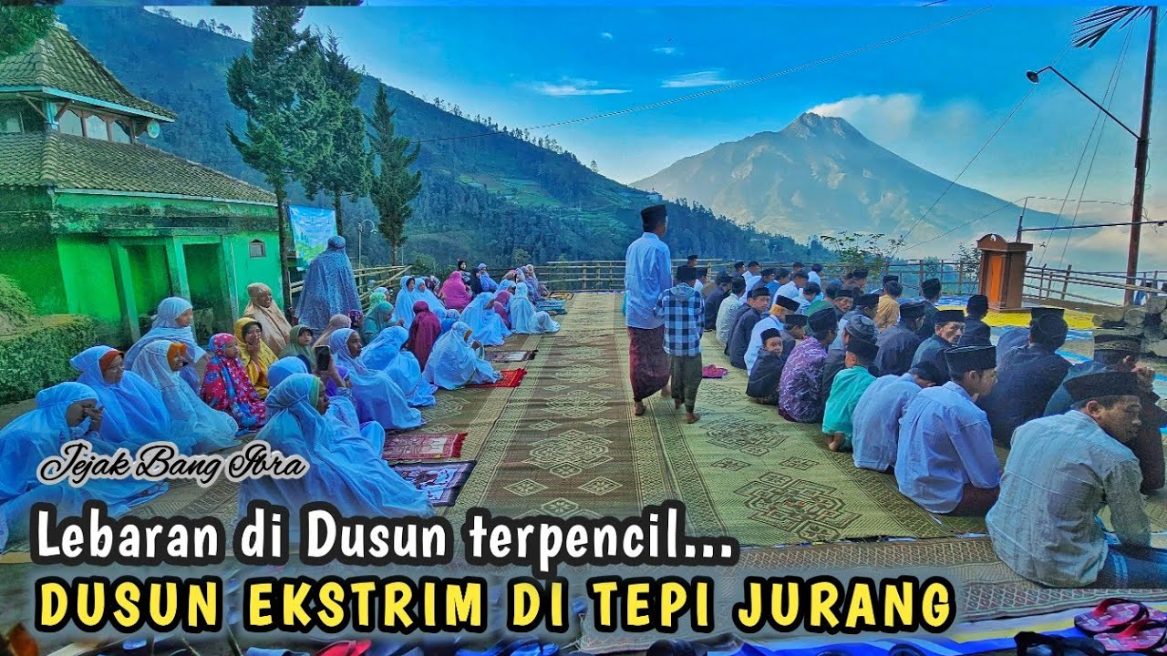 TRADISI LEBARAN DI DUSUN TERPENCIL, DUSUN EKSTRIM DI TEPI JURANG, DUSUN TEMPEL BOYOLALI JAWA TENGAH