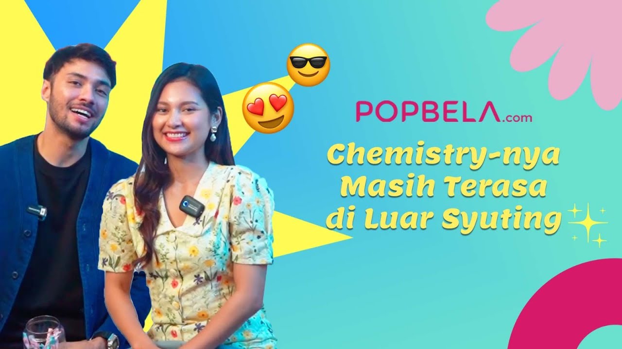 Indah & Refal Hady: Chemistry-nya Masih Terasa di Luar Syuting