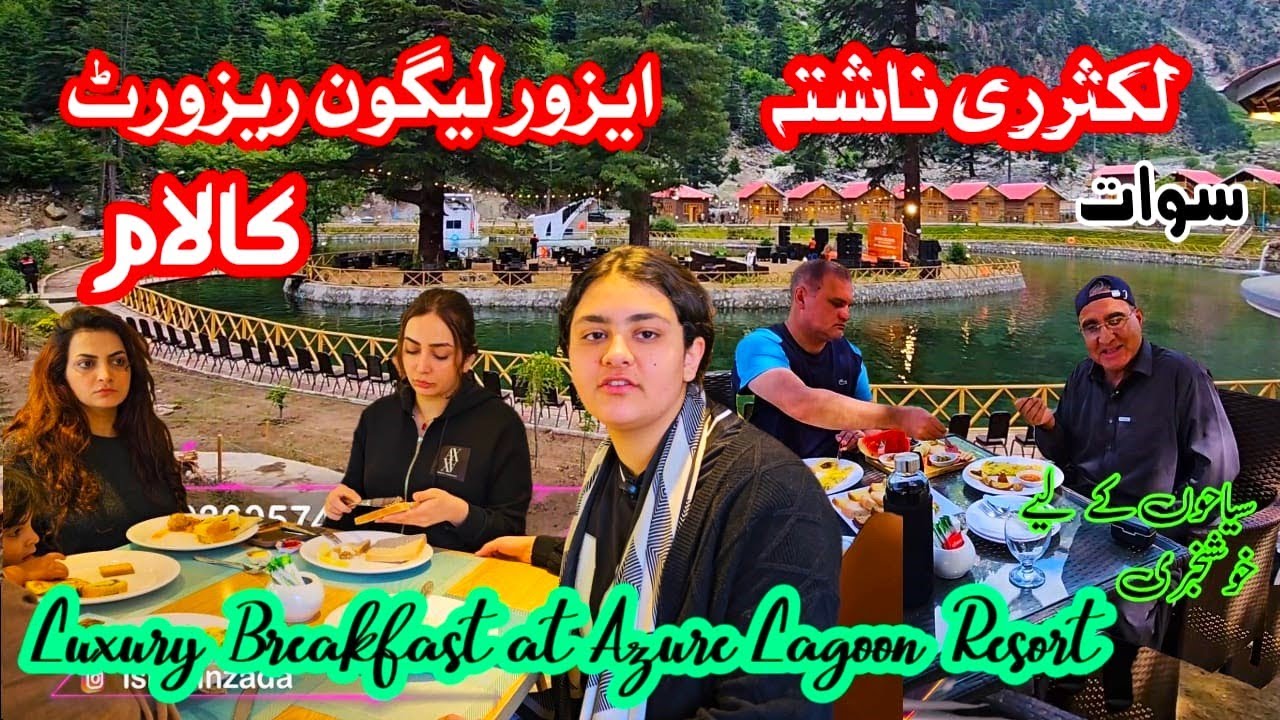 Luxury Breakfast at Azure Lagoon Resort Kalam – Just Like Abroad ہوٹل میں اعلیٰ ناشتہ، کمرے کے ساتھ