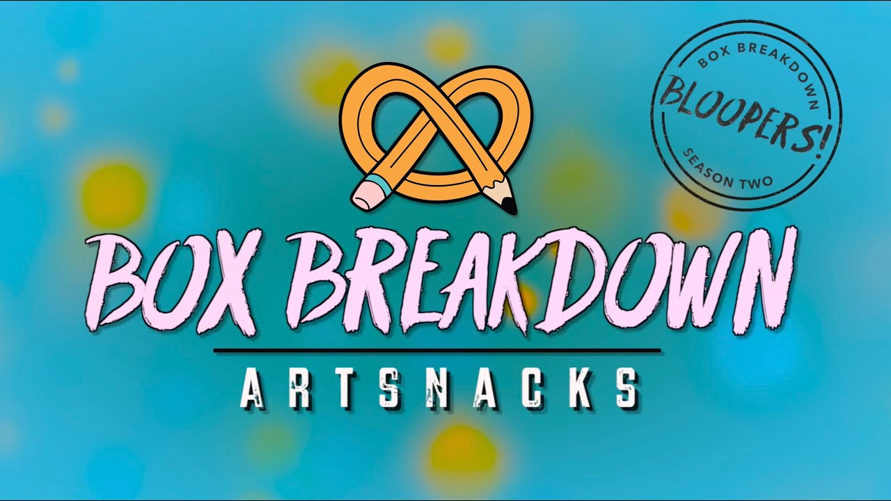 #ArtSnacks Box Breakdown BLOOPERS 2020