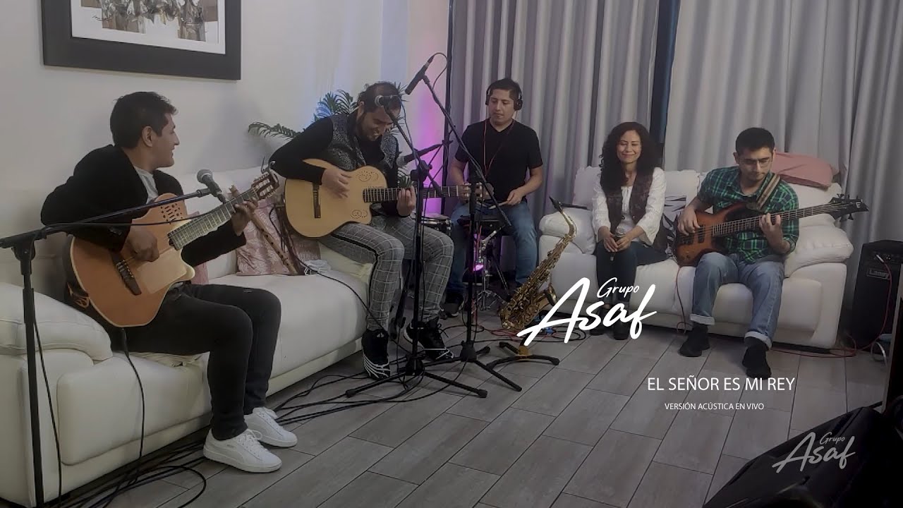 El Señor es mi Rey - Grupo Asaf
