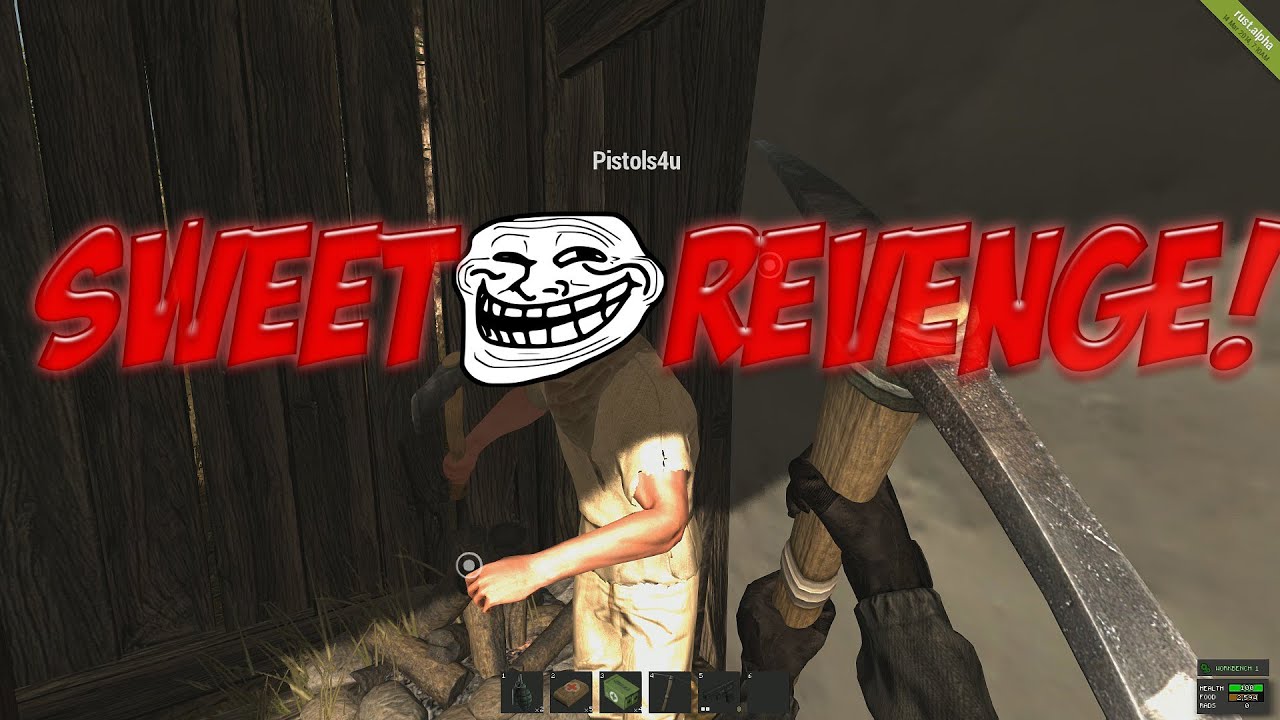 SWEET REVENGE on RUST!